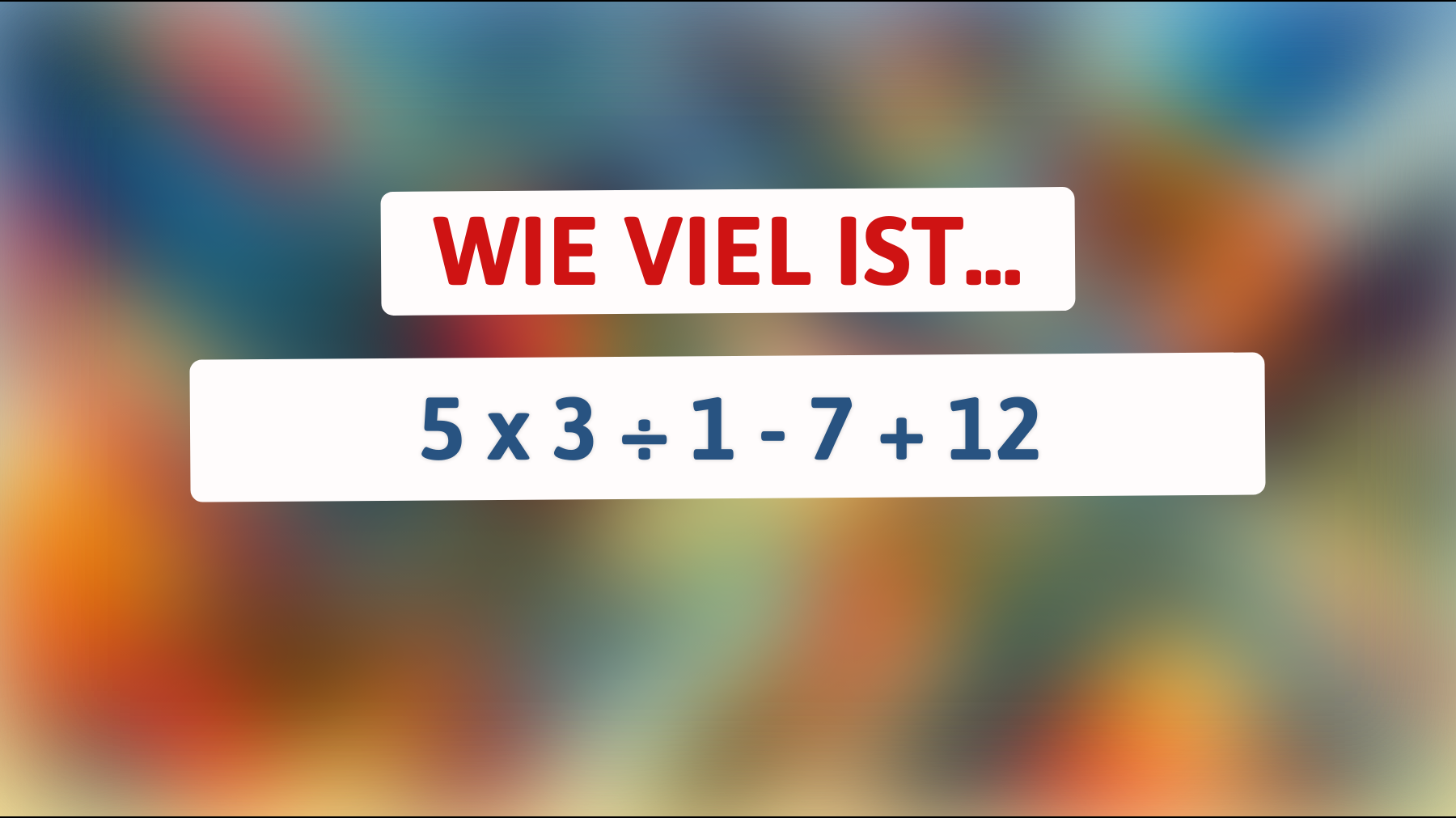 Bist du klug genug, um dieses mathematische Rätsel zu lösen? Nur echte Genies kennen die Antwort!"